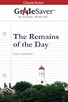 GradeSaver (TM) ClassicNotes The Remains of the Day: Study Guide GradeSaver (TM) ClassicNotes The Remains of the Day: Study Guide