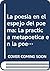 La poesía en el espejo del poema: La práctica metapoética en la poesía española del siglo XX (Biblioteca de Filología Hispánica) (Spanish Edition)