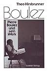 Pierre Boulez und sein Werk (German Edition)