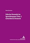 «Falsche Freunde» im Sprachenpaar (Neu-) Griechisch/Deutsch (Angewandte Sprachwissenschaft) (German Edition) «Falsche Freunde» im Sprachenpaar (Neu-) Griechisch/Deutsch (Angewandte Sprachwissenschaft) (German Edition)