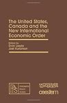 The United States, Canada, and the new international economic order (Pergamon policy studies on the new international economic order)
