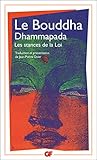 Dhammapada: Les stances de la Loi Dhammapada: Les stances de la Loi