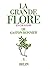 La Grande Flore En Couleurs...