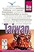 Taiwan: [Taiwan Und Die Vorgelagerten Inseln, Die Pescadoren, Die Orchideeninsel Und Die Grüne Insel Individuell Entdecken]