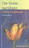 Die Seele Berühren: Erzählte Gestalttherapie