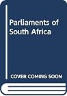 Parliaments of South Africa Parliaments of South Africa