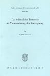 Das Offentliche Interesse ALS Voraussetzung Der Enteignung (Schriften Zum Öffentlichen Recht) (German Edition) Das Offentliche Interesse ALS Voraussetzung Der Enteignung (Schriften Zum Öffentlichen Recht) (German Edition)