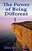 The Power of Being Different by John Paul Carinci