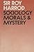 Sociology, morals and myste...
