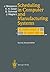Scheduling in Computer and Manufacturing Systems