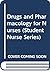 Drugs and Pharmacology for Nurses (Student Nurse Series)
