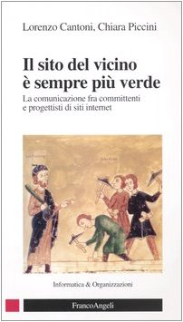 Il sito del vicino è sempre più verde. La comunicazione fra committenti e progettisti di siti internet (Informatica & organizzazioni)