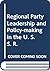 Regional party leadership and policy-making in the USSR (Praeger special studies in international politics and government)