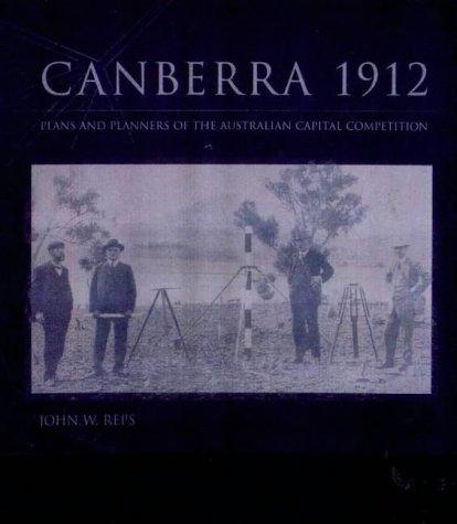 Canberra 1912: Plans and Planners of the Australian Capital Competition (Hardcover)