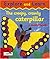The Creepy Crawly Caterpillar