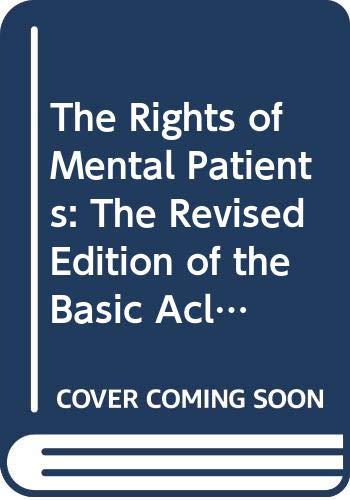 The Rights of Mental Patients: The Revised Edition of the Basic Aclu Guide to a Mental Patient's Rights (Paperback)