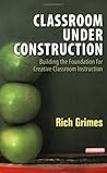 Classroom Under Construction by Rich Grimes