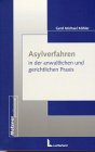 Asylverfahren in der anwaltlichen und gerichtlichen Praxis. Asylverfahren in der anwaltlichen und gerichtlichen Praxis.