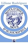 Mots d'hier, mots d'aujourd'hui (French Edition)