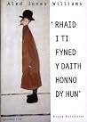 Rhaid i ti fyned ...