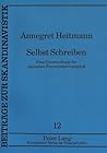 Selbst Schreiben: Eine Untersuchung der dänischen Frauenautobiographik (Beiträge zur Skandinavistik) (German Edition)