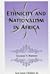 Ethnicity and Nationalism in Africa (English and Spanish Edition)