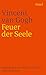Feuer in der Seele. Gedanken zum Leben, zur Liebe und zur Kunst.