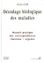 Décodage biologique des mal...