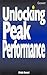 Unlocking Peak Performance (Business Skills)