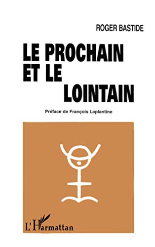 LE PROCHAIN ET LE LOINTAIN (French Edition)