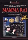 Mamma RAI: Storia e storie del servizio pubblico radiotelevisivo (Quaderni di storia) (Italian Edition)