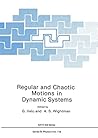 Regular and Chaotic Motions in Dynamic Systems (NATO Asi Series: Series B: Physics) Regular and Chaotic Motions in Dynamic Systems (NATO Asi Series: Series B: Physics)