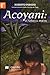 Acoyani/ Acoyani: El Nino Y El Poeta (Spanish Edition)