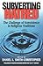 Subverting Hatred: The Challenge of Nonviolence in Religious Traditions