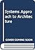 Systems approach to architecture, (Elsevier architectural science series)