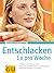Entschlacken 1x Pro Woche by Birgit Gebauer-Sesterhenn