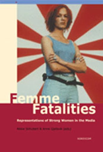 Femme Fatalities: Representations of Strong Women in the Media (Research Anthologies and Monographs)