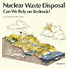Nuclear Waste Disposal: Can We Rely on Bedrock? Nuclear Waste Disposal: Can We Rely on Bedrock?