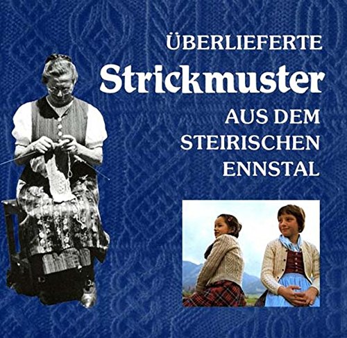 Überlieferte Strickmuster Aus Dem Steirischen Ennstal Teil 3 (Pamphlet)