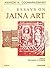 Essays on Jaina Art: Ananda...