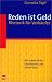 Reden ist Geld. Rhetorik fü...