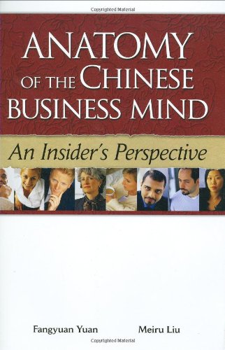 Anatomy of the Chinese Business Mind - An Insider s Perspective (Paperback)