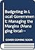 Budgetting in Local Government by Howard Elcock