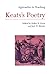 Approaches to Teaching Keats's Poetry (Approaches to Teaching World Literature)