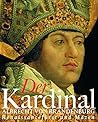 Der Kardinal: Albrecht Von Brandenburg, Renaissancefurst Und Mazen (German Edition)