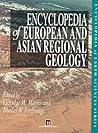 Encyclopedia of European and Asian Regional Geology (Encyclopedia of Earth Sciences Series)