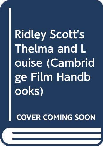 Ridley Scott's Thelma and Louise (Cambridge Film Handbooks)
