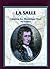La Salle: Claiming the Mississippi River for France (Library of Explorers and Exploration)