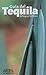 Guia Del Tequila 2007/ Guide of Tequila Bilingual Edition (Guias) (Spanish Edition) (Spanish and English Edition)
