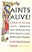 Saints Alive!: A Book of Pa...